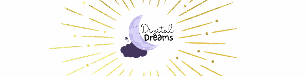 Digital Dreams Printables image with a moon and purple and pink colours with the text: Dreamy Digital Printables for your busy life.