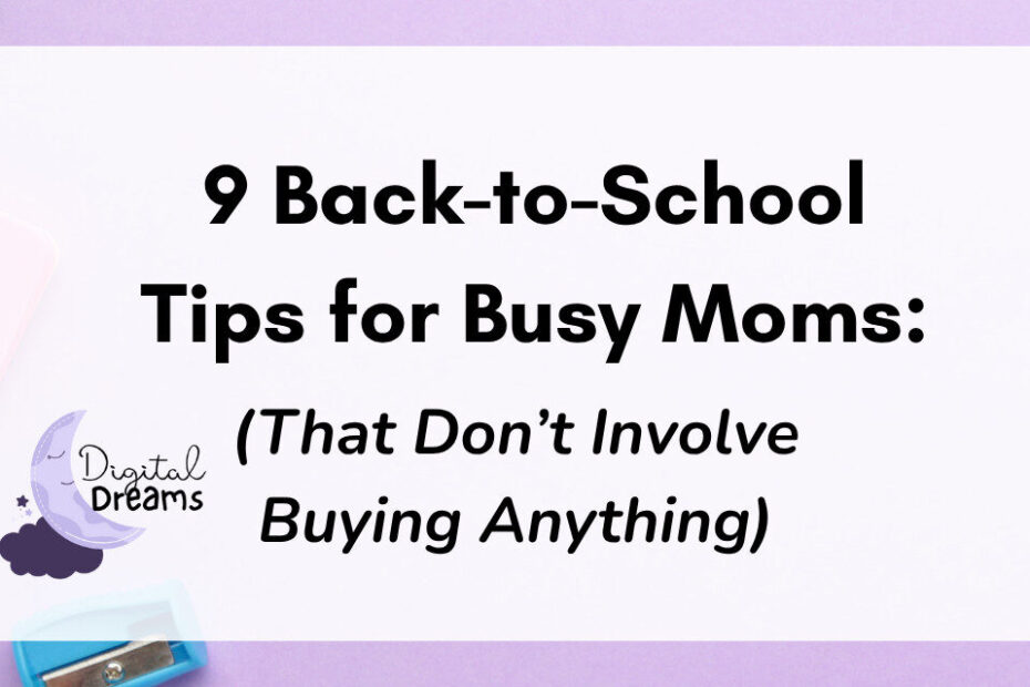 Blog header image that says “9 Back-to-School Tips for Busy Moms.” Soft pastel design with dreamy, calming visuals created for overwhelmed parents during the back-to-school season.